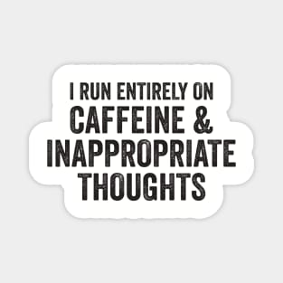 caffeine and inappropriate thoughts Magnet