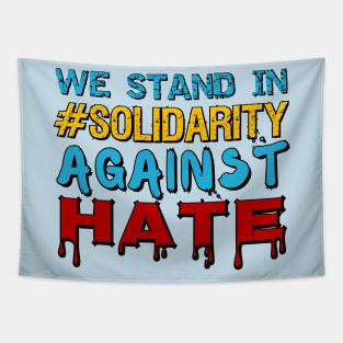 We stand in #solidarity against hate and racism Tapestry