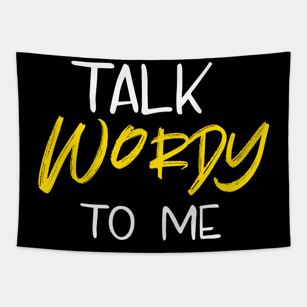 Talk Wordy to Me Tapestry by TheWriteStuff