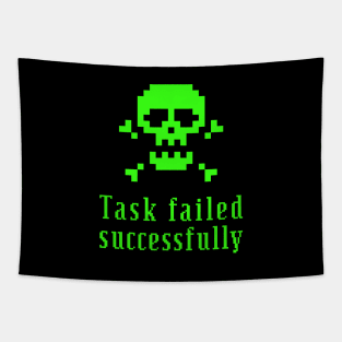 TASK FAILED SUCCESSFULLY Tapestry