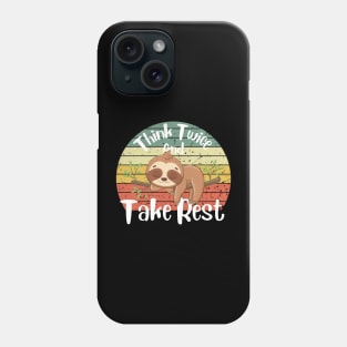 Think Twice And Take Rest Sloth Design Phone Case