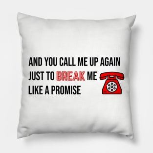 Break Me Like a Promise Taylor Swift Pillow