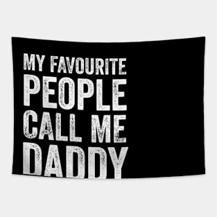 Dad Gift - My Favourite People Call Me Daddy Tapestry