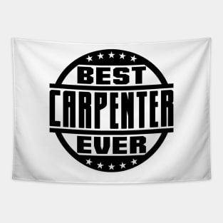 Best Carpenter Ever Tapestry