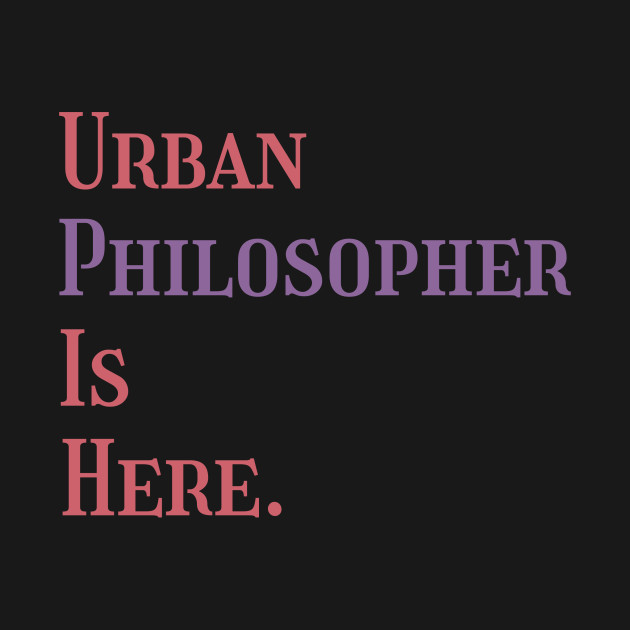 Urban philosopher is here V.2 by Prosper88