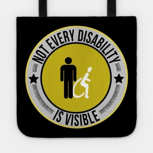 Not Every Disability is Visible Awareness Illness Tote