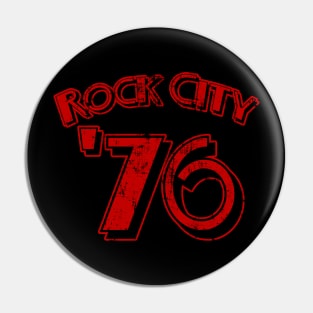 Rock City '76! Pin