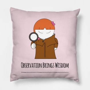 Observation Brings Wisdom Girl Magnifier Strong Attention To Detail Pillow