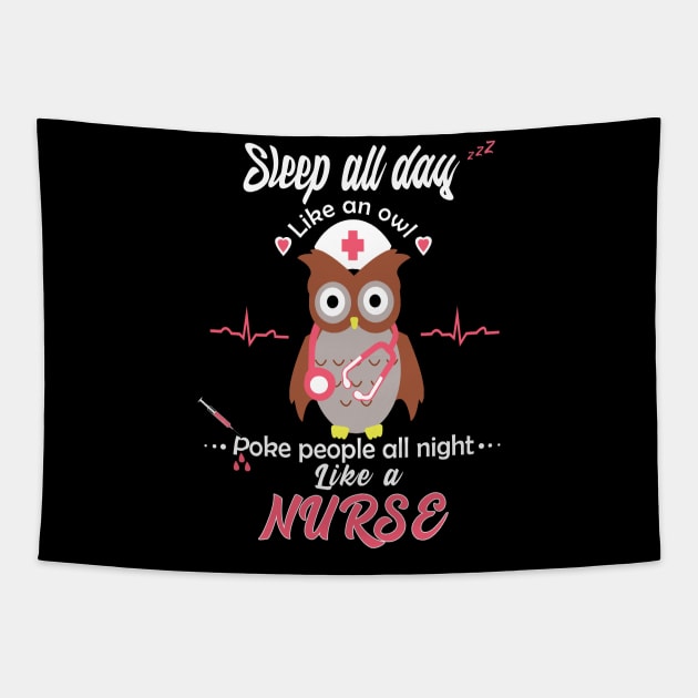 sleep all day like an owl poke people all night like a nurse Tapestry by Yaman