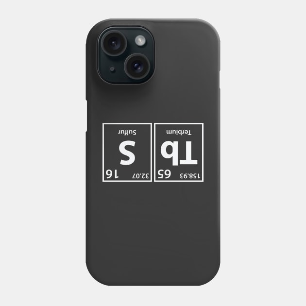 Tbs (Tb-S) Periodic Elements Spelling Phone Case by cerebrands