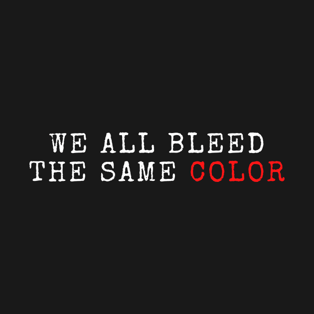 we all bleed the same color by YOMII