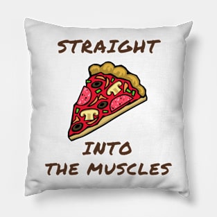 straight into the muscles Pillow