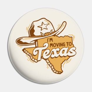 I'm Moving to Texas // Retro Texan Pride Pin