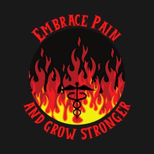 Embrace Pain And Grow Stronger T-Shirt