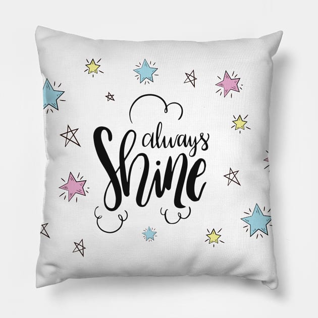 Always Shine Pillow by WAYOF