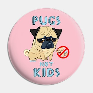 Pugs, not kids Pin