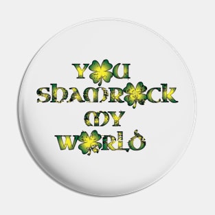 Shamrock My World Pin