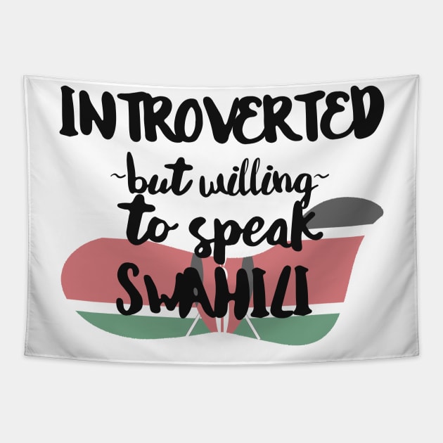 Introverted But Willing to Speak Swahili Tapestry by deftdesigns