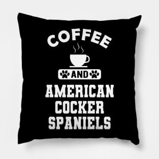 American Cocker Spaniel - Coffee and american cocker spaniels Pillow