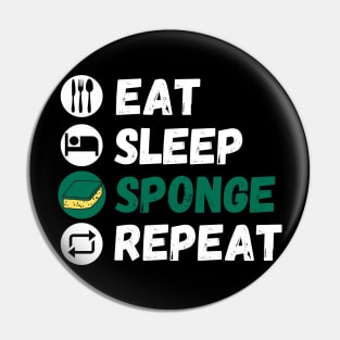 Eat Sleep Sponges Repeat Pin