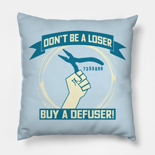 Don't Be A Loser Buy A Defuser T-shirt Pillow by theodoros20