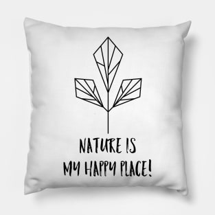 Nature is my happy place Pillow