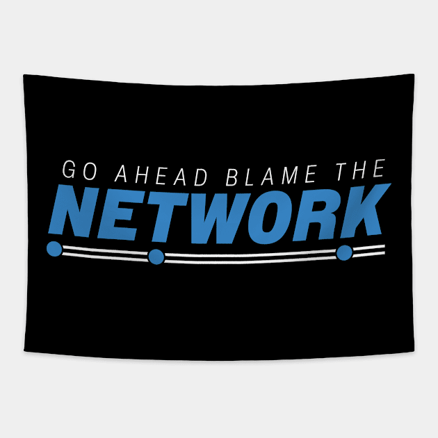 Go Ahead Blame The Network Tapestry by PaulJus