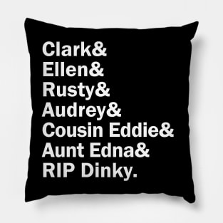 Funny Names x National Lampoons Vacation (Clark, Ellen, Rusty, Audrey, Aunt Edna, Cousin Eddie, Dinky) Pillow