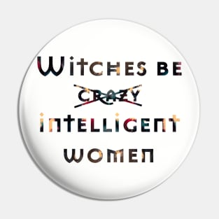 Witches be Crazy? Pin