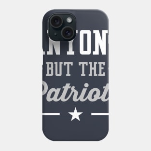 Anyone But The Patriots - Dallas Phone Case