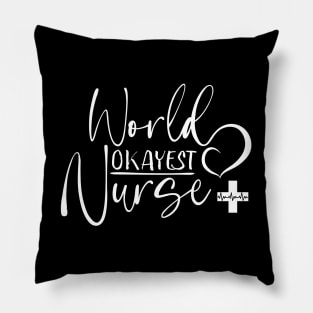 Worlds Okayest Nurse white text, Worlds Best Nurse, National Nurses Day Pillow