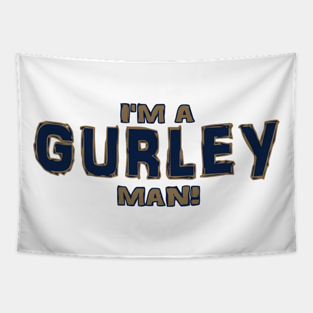 I'm a Gurley man Tapestry by pralonhitam