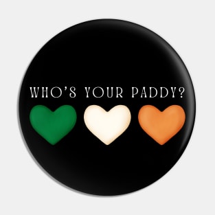 Who's your Paddy? - St. Patrick's Day Pin