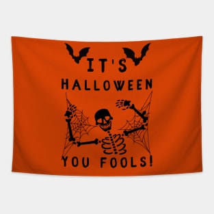 It's Halloween you Fools Tapestry