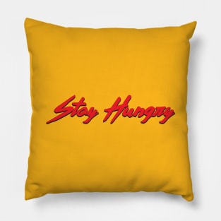 Stay Hungry Pillow