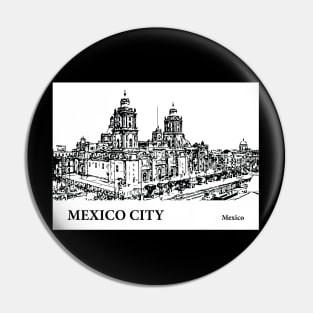 Mexico City - Mexico Pin