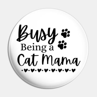 Busy Being A Cat Mama. Funny Cat Mom Quote. Pin