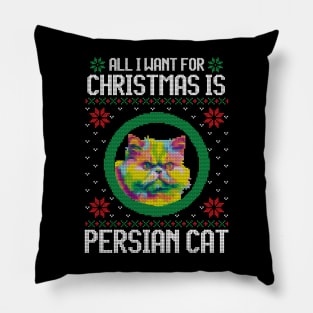 All I Want for Christmas is Persian Cat - Christmas Gift for Cat Lover Pillow