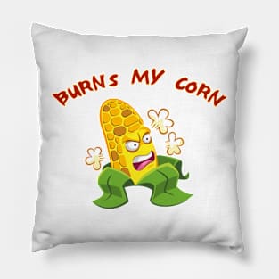 Burns My Corn! Pillow