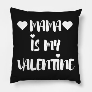 Mama is my Valentine - Valentines Day Pillow