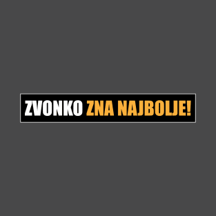 Zvonko zna najbolje! T-Shirt