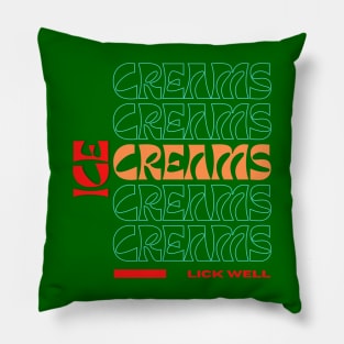 Ice Creams, Lick Well. A beautiful design for summer and ice creams. Lick well. Pillow