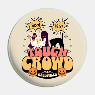 Tough Crowd Halloween Pin