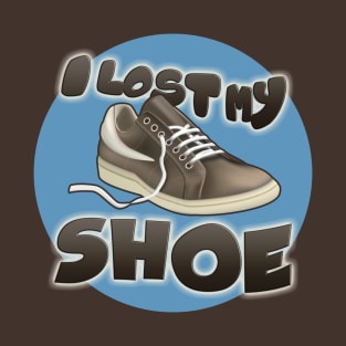 I Lost My Shoe T-Shirt