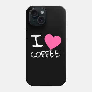 I love coffee Phone Case