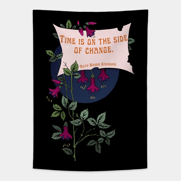 Ruth Bader Ginsburg: Time Is On The Side Of Change Tapestry by FabulouslyFeminist