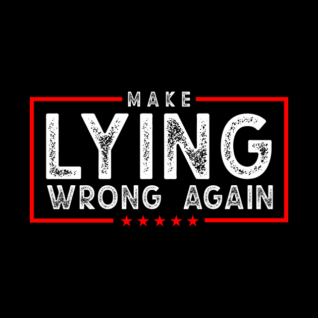 Make Lying Wrong Again by idjie