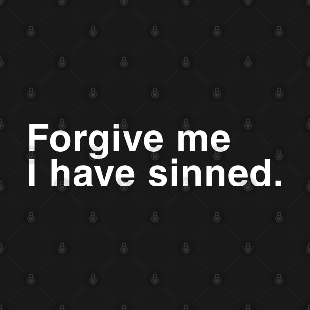 Forgive Me I Have Sinned. by CityNoir