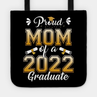 Proud Mom Of A Class Of 2022 Graduate Senior Graduation Shirt Tote