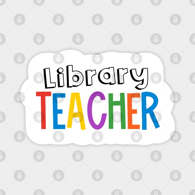 Rainbow Library Teacher Magnet by broadwaygurl18